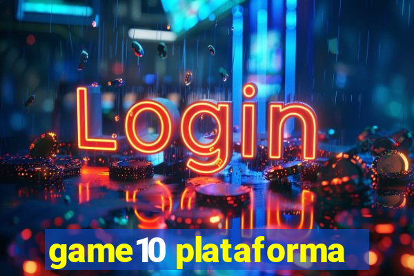 game10 plataforma